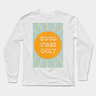 good vibes only Long Sleeve T-Shirt